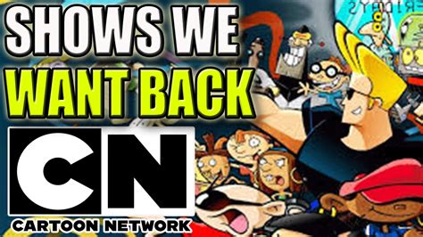 10 Cartoon Network Shows That Should Make A Comeback Youtube