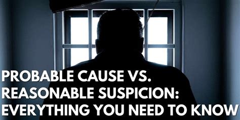 Probable Cause Vs Reasonable Suspicion Everything You Need To Know