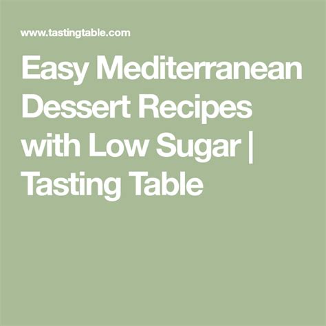 Easy Mediterranean Dessert Recipes With Low Sugar Tasting Table