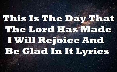 This Is The Day That The Lord Has Made I Will Rejoice And Be Glad In It