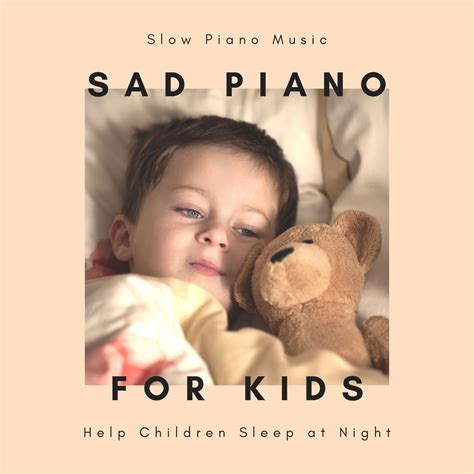 ‎sad Piano For Kids Slow Piano Music To Help Children Sleep At Night
