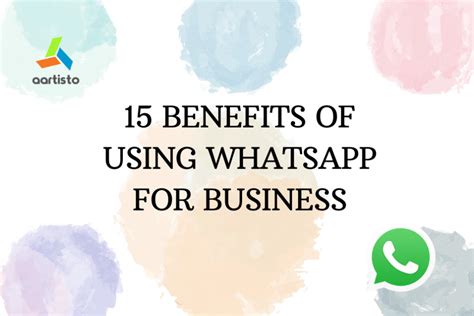 15 Benefits Of Using Whatsapp For Business Aartisto Web Media