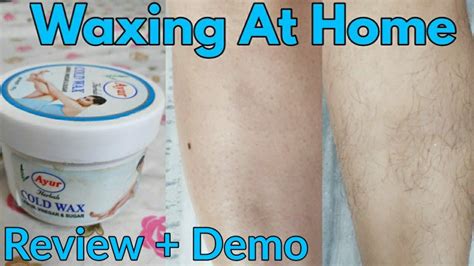Ayur Cold Wax Review Demo Waxing At Home Remove Body Hair At Home Leg Waxing Wax