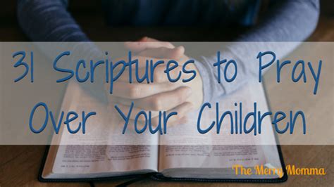 31 Scriptures To Pray Over Your Children The Merry Momma