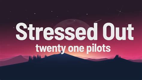 Twenty One Pilots Stressed Out Lyrics Youtube