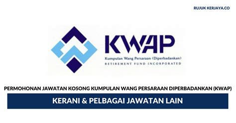 Jawatan Kosong Terkini Kumpulan Wang Persaraan Diperbadankan (KWAP ...