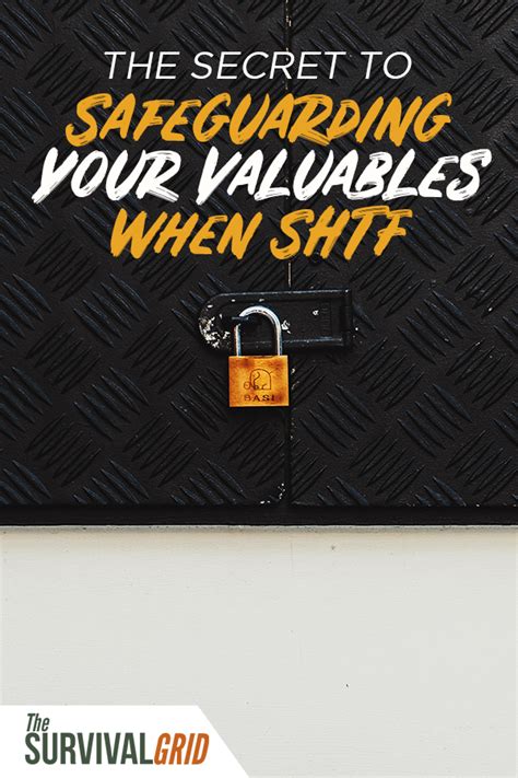 The Secret To Safeguarding Your Valuables When Shtf Do You Have A Plan