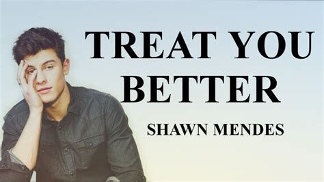 Treat You Better Shawn Mendes Youtube