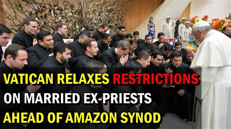 VATICAN RELAXES RESTRICTIONS ON MARRIED EX PRIESTS YouTube