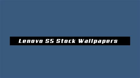 Download Lenovo S5 Stock Wallpapers In Full Hd Resolution