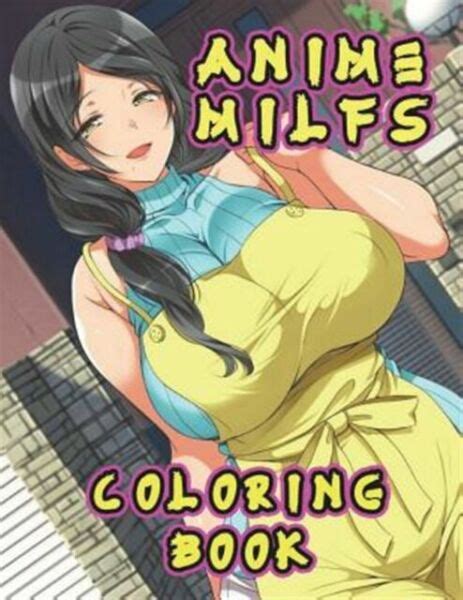 Sexy Anime Milf Coloring Book Uncensored Anime Uncensored Book My Xxx
