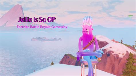 Jellie Is So Op Fortnite Battle Royale Gameplay Free To Use Itscj100
