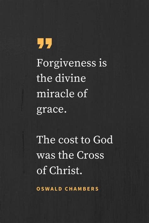 Forgiveness Quotes 39 Forgiveness Is The Divine Miracle Of Grace