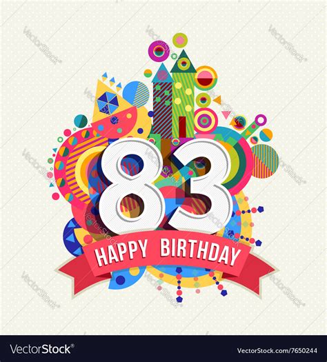 Happy Birthday 83 Year Greeting Card Poster Color Vector Image