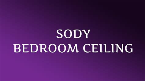 Sody Bedroom Ceiling Lyrics Youtube