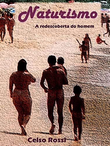 Naturismo A Redescoberta Do Homem A Conquista Do Nudismo No Brasil EBook Resumo Ler Online