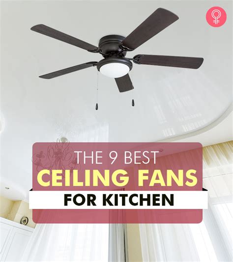9 Best Ceiling Fans For Kitchen According To Reviews
