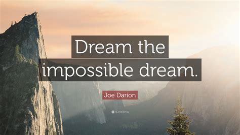 Joe Darion Quote Dream The Impossible Dream