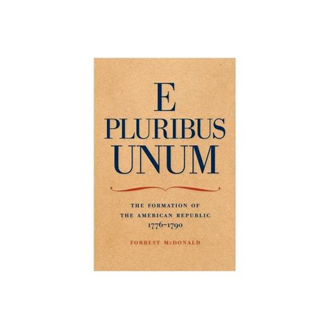 E Pluribus Unum By Forrest Mcdonald Paperback In 2022 Hardcover Forrest Paperbacks