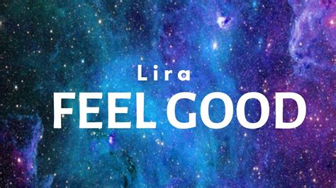 Lira Feel Good Lyrics Youtube