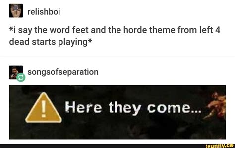I Say The Word Feet And The Horde Theme From Left 4 Dead Starts