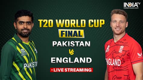 Pak Vs Eng T20 World Cup Final When And Where To Watch Pakistan Vs