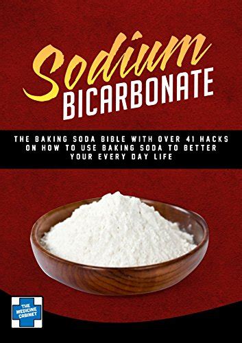 Sodium Bicarbonate The Baking Soda Bible With Over 41 Hacks On How To