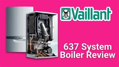 Vaillant 637 System Boiler Review Boiler Choice