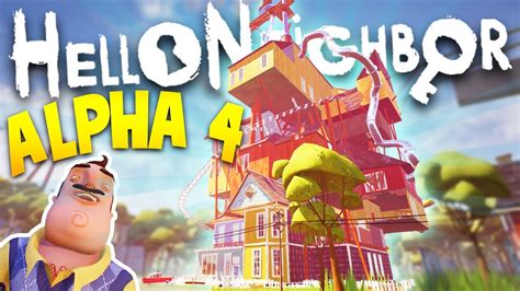 Hello Neighbor Alpha 4 Is Here Exploring The New House And Secrets