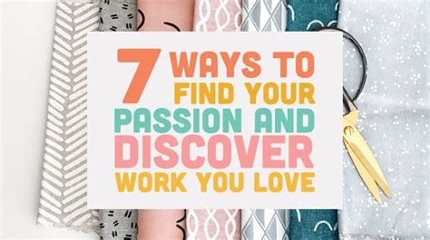 7 Ways To Find Your Passion And Discover Work You Love Finding