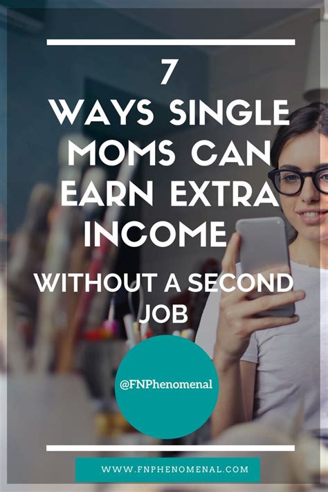 7 Ways Single Moms Can Earn Extra Income Without A Second Job Fnphenomenal Single Mom Income