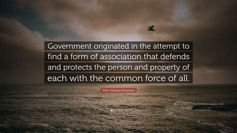 Jean Jacques Rousseau Quote “government Originated In The Attempt To