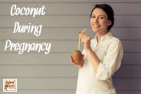 Health Benefits Of Coconut During Pregnancy By Hybrid Rasta Mama