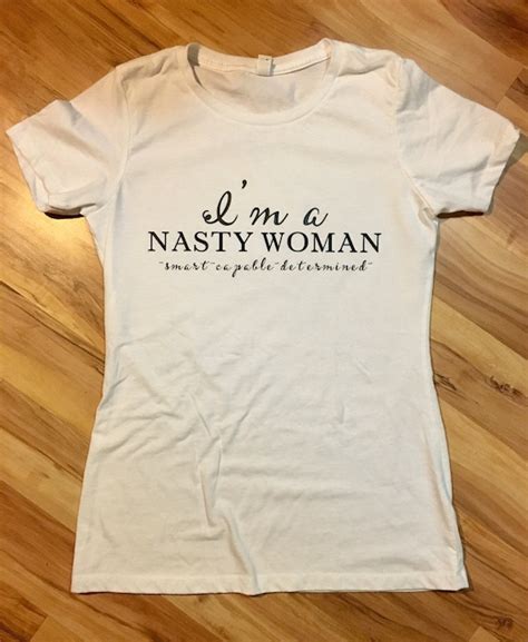 Nasty Woman Nasty T Shirts Such A Nasty Woman Feminism Etsy