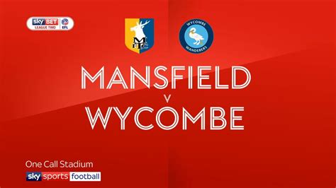 The history of matches of the teams totals 4 fights. Mansfield 0-0 Wycombe: Chairboys stretch unbeaten run at Field Mill | Football News | Sky Sports