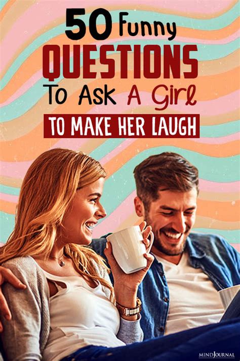 50 Funny Questions To Ask A Girl To Make Her Laugh 2023