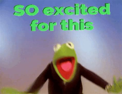 Excited Kermit So Excited
