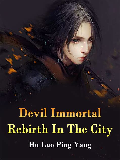 Devil Immortal Rebirth In The City Novel Full Story | Book - BabelNovel