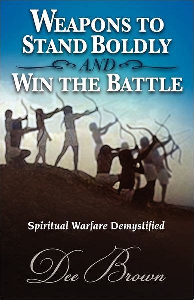 Weapons To Stand Boldly And Win The Battle ~ Spiritual Warfare