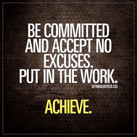 Gym Motivation Be Committed And Accept No Excuses Put In The Work