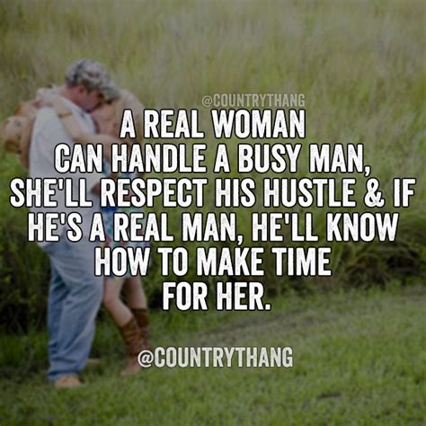 A Real Woman Can Handle A Busy Man Shell Respect His Hustle And If He