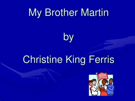Ppt My Brother Martin By Christine King Ferris Powerpoint