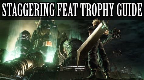 Staggering Feat Trophy Guide Final Fantasy Vii Remake Youtube