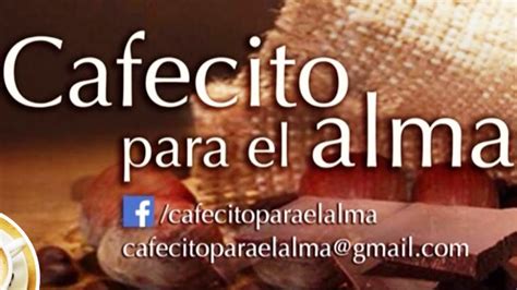 Cafecito Para El Alma Genrimain 23 Mayo 2018 Youtube
