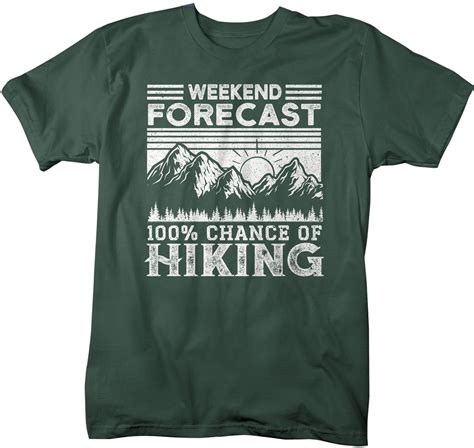Mens Hiking T Shirt Weekend Forecast Shirt Chance Of Hiking Shirt