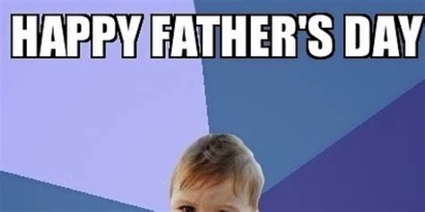 15 Funny Father S Day Memes — Father S Day Quotes