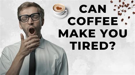 Too Much Coffee Does Caffeine Make You More Tired Youtube