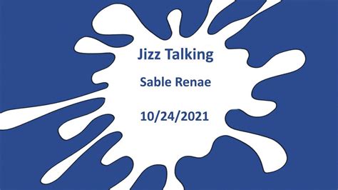 jizz talking sable renae 10 24 2021 youtube