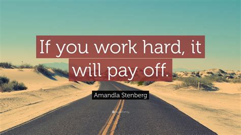 Amandla Stenberg Quote If You Work Hard It Will Pay Off