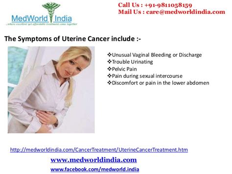 Heavier than usual periods or a change in your periods. Advanced Uterine Cancer Treatment - Low Cost Cancer ...